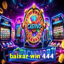 baixar win 444